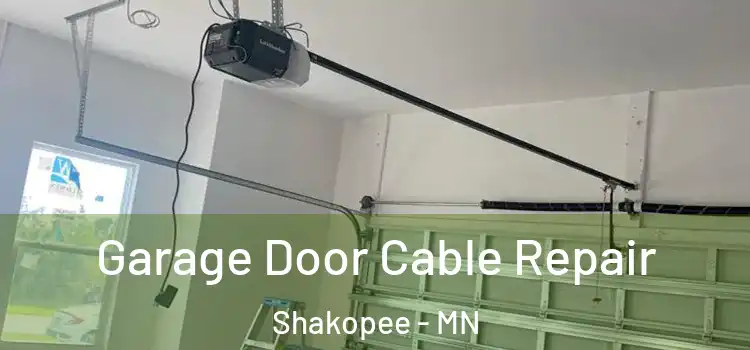  Garage Door Cable Repair Shakopee - MN