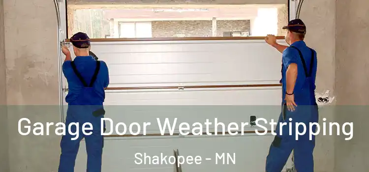  Garage Door Weather Stripping Shakopee - MN